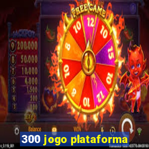 300 jogo plataforma